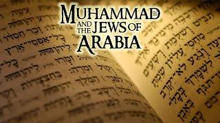 Muhammad ﷺ and the Jews of Arabia