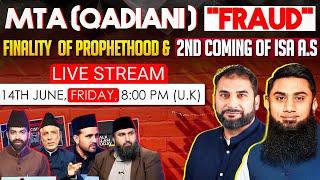 LIVESTREAM - MTA (Qadiani) FRAUD - Finality of Prophethood and coming of Isa AS