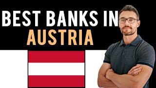  The 3 Best Banks in Austria (Full Guide) - Open Bank Account