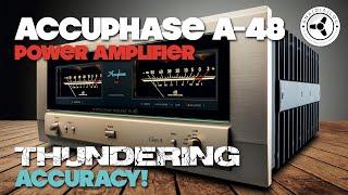 Accuphase A-48 Amplifier: Pure class A thundering accuracy!