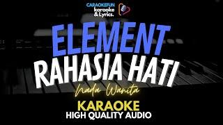 Element - Rahasia Hati Karaoke Nada Wanita Lirik