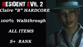 Resident Evil 2 Remake - 100% Walkthrough - Claire B - Hardcore - S+ Rank