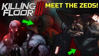 Killing Floor 3 | MEET THE ZEDS! - We're Getting New Zeds?