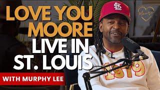 Murphy Lee LIVE with Willie Moore Jr in St Louis. Love You Moore Show | Ep 52