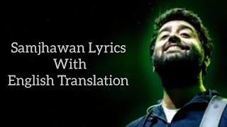 SAMJHAWAN LYRICS WITH ENGLISH TRANSLATION