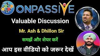 Valuable Discussion Between Mr. Ash & Dhillon Sirअच्छे से समझें और शेयर करें #ONPASSIVE