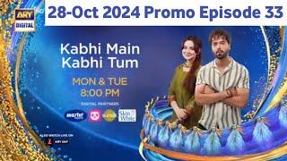 Kabhi Main Kabhi Tum 28-Oct 2024 | Promo | Drama