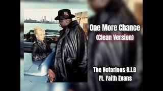 One More Chance (Clean Version) - The Notorious B.I.G Ft. Faith Evans