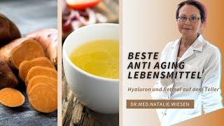 Beste Anti Aging Lebensmittel - Hyaluron und Retinol auf dem Teller - Dr.med. Natalie Wiesen