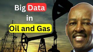 How Big Data Can Improve Oil and Gas Industry (Complete Guide)