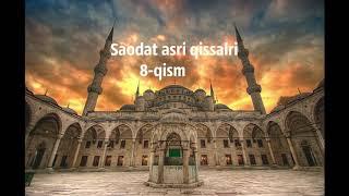 8 qism Saodat asri qissalari Abdumutallibning mehr quchog'i