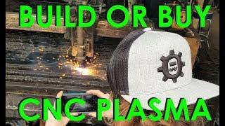 BUILD or BUY - CNC PLASMA TABLE (TRUE STORY)