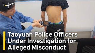 Taoyuan Police Officers Investigated for Allegedly Beating and Tasing a Minor | TaiwanPlus News