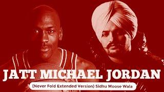 Jatt Michael Jordan Haan Diye ( Never Fold Extended Verse) Sidhu Moose Wala || New Punjabi Song 2025