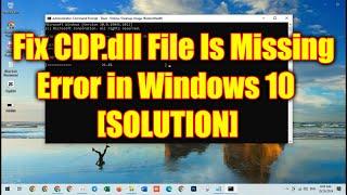 Fix CDP.dll File Is Missing Error in Windows 10 [SOLUTION] 2024