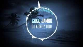 Mr. President - Coco Jambo (Fortiz DJ Tool Remix)