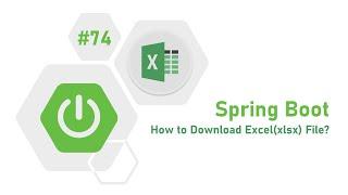 74 - Spring Boot : How to download Microsoft Excel file using Spring Boot Rest API? | IOUtils