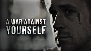 A WAR AGAINST YOURSELF - Motivational Speech