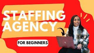 How to Start A Staffing Agency: Step by Step Process- Beginners with No Experience