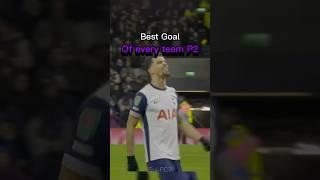 Best goal of Every team p2