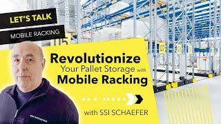 Let’s Talk Mobile Racking Pallet Storage with SSI SCHAEFER