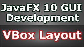 Learn JavaFX 10 GUI Creating VBox Layout #8