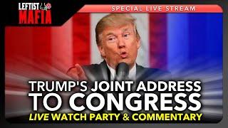 LIVE: Trump's Joint Address To Congress | Leftist Mafia Special Episode