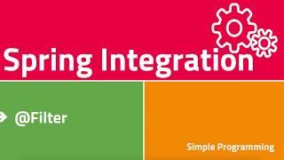 Spring Integration with Spring Boot | Filters | Example | Simple Programming