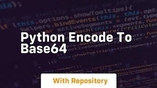 python encode to base64