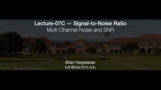 Rad229 (2020) Lecture-07C: Multi-Channel Noise and SNR