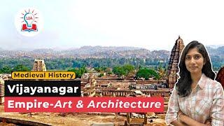 Art & Architecture Aspect of Vijayanagar Empire - Explained | UPSC Medieval History | Legacy IAS