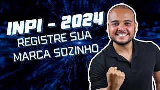 Como registrar uma marca sozinho no INPI de forma Fácil | Passo a Passo Completo 2024