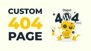 How to create a  custom 404 page in WordPress