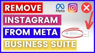 How To Remove Instagram Account From Meta Business Suite? [in 2024] (From Facebook Business Suite)