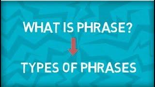 Types of Phrases | Five Types | What is a Phrase? | English Grammar