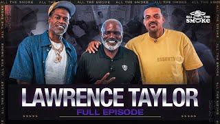 Lawrence Taylor: The Man Who Changed Football | ALL THE SMOKE