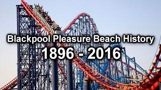 Blackpool Pleasure Beach History 1896 - 2016