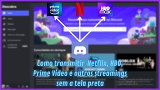 Como transmitir serviços de streamings no discord (Netflix, Discord, Prime video e etc)