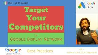 How to target your competitors on GDN | Google Ads Best Practices 2024 | Custom Segments