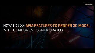 How to Use Adobe Experience Manager to Render 3D Model with Component Configurator