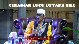 Ceramah Lucu Ustadz Tile ( Ust. Nur Fadilah) 2024