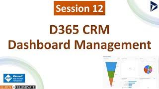 Session 12 - D365 CRM Dashboard Management