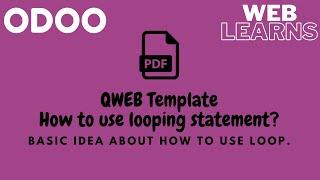 How to use looping statement in qweb template | Odoo qweb pdf report | Qweb template