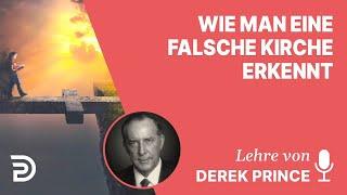 Derek Prince – Wie man eine falsche Kirche erkennt