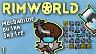 Nothing but the robots we came with - Rimworld Biotech Ep 1 [Mechanitor Sea Ice Series]