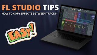 How To Copy Effects Between Mixer Tracks In FL Studio