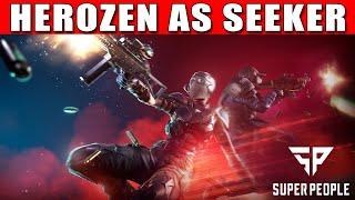 Super People - Herozen as seeker main solo  (Highlights Clips Part 2)