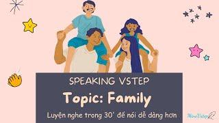 VSTEP Luyện nói Vstep chủ đề 2 - Family - Speaking Vstep - 30 minutes