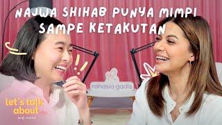 #LetsTalkAbout Pembuktian Diri Seorang Najwa Shihab Hingga Takut Saat Bermimpi | S.1 Ep. 1