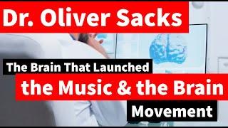 Dr. Oliver Sacks: The Music & the Brain Movement: with Gregory Pavliv